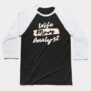 Cute Wife Mom Analyst Gift Idea Baseball T-Shirt